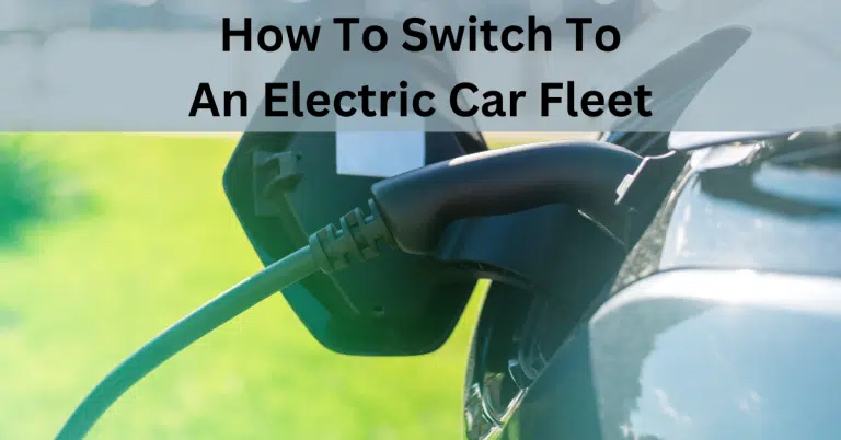 How To Switch To An Electric Fleet Cost-Effectively