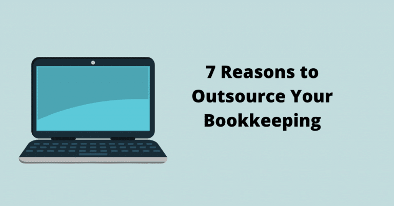 7 Reasons To Outsource Bookkeeping